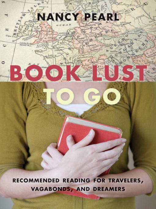 Title details for Book Lust to Go by Nancy Pearl - Available
